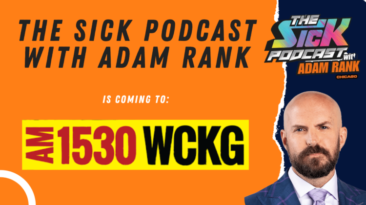 The Sick Podcast With Adam Rank Fridays 2-3 PM